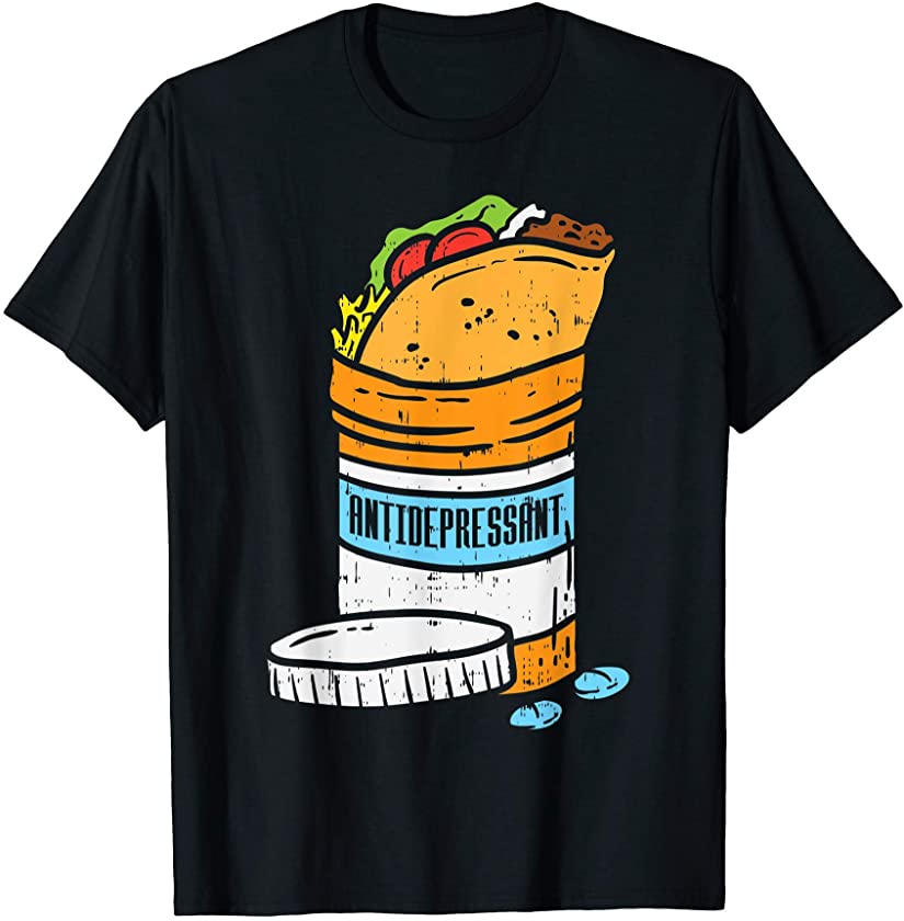 Antidepressant Tacos Funny Cinco De Mayo Fiesta Mexican T-Shirt