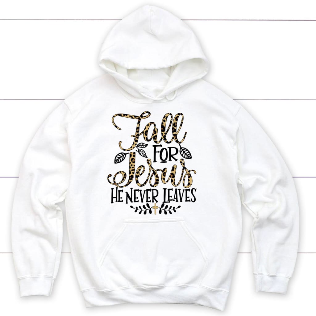 Fall For Jesus He Never Leaves Leopard Christian Hoodie – Autumn Thanksgiving Gifts