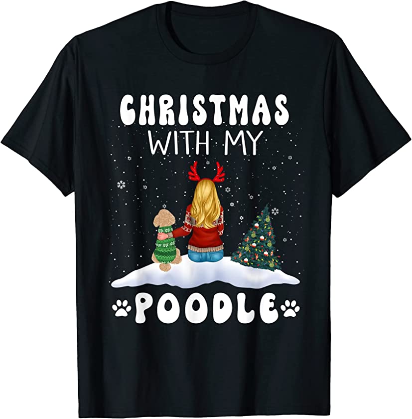 Christmas With My Poodle Dog Puppy Funny Xmas T-Shirt