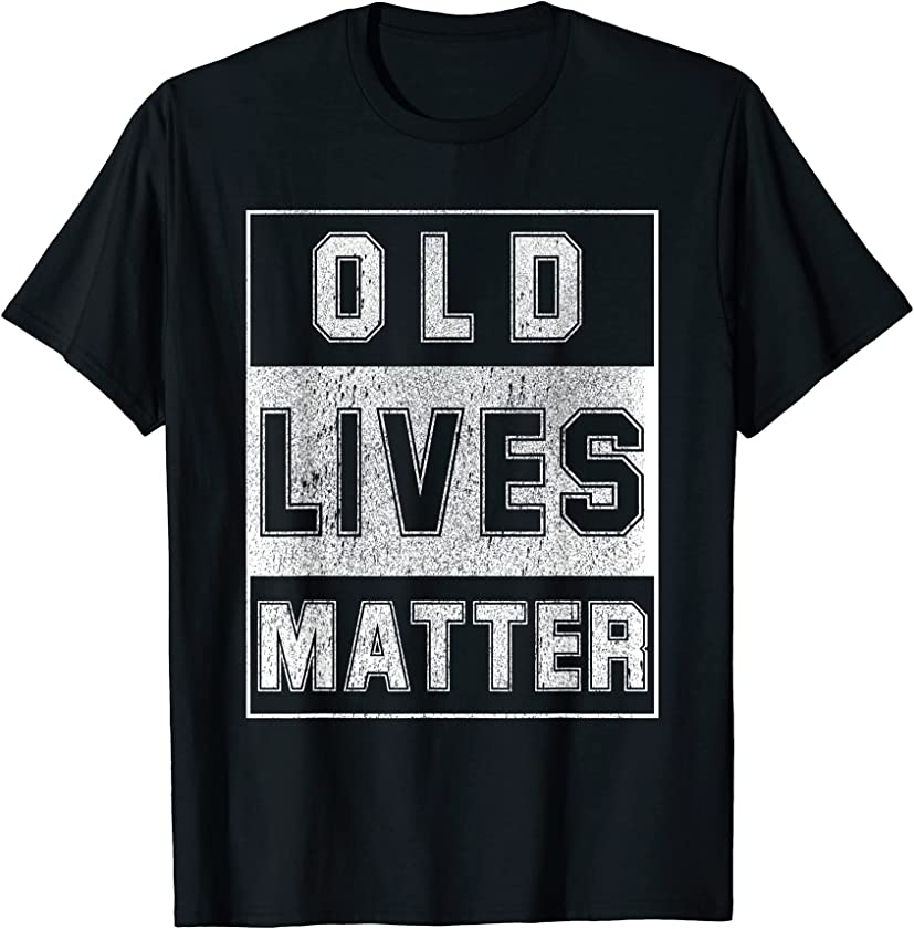 Vintage Old Lives Matter Elderly 50th 60th 70th Birthday T-Shirt