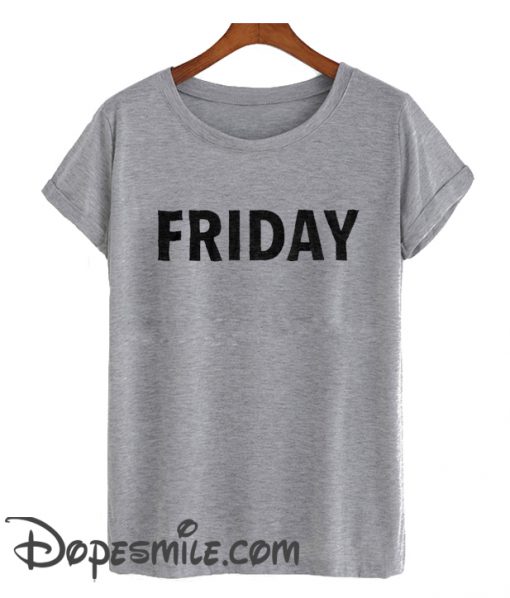 Friday cool T Shirt