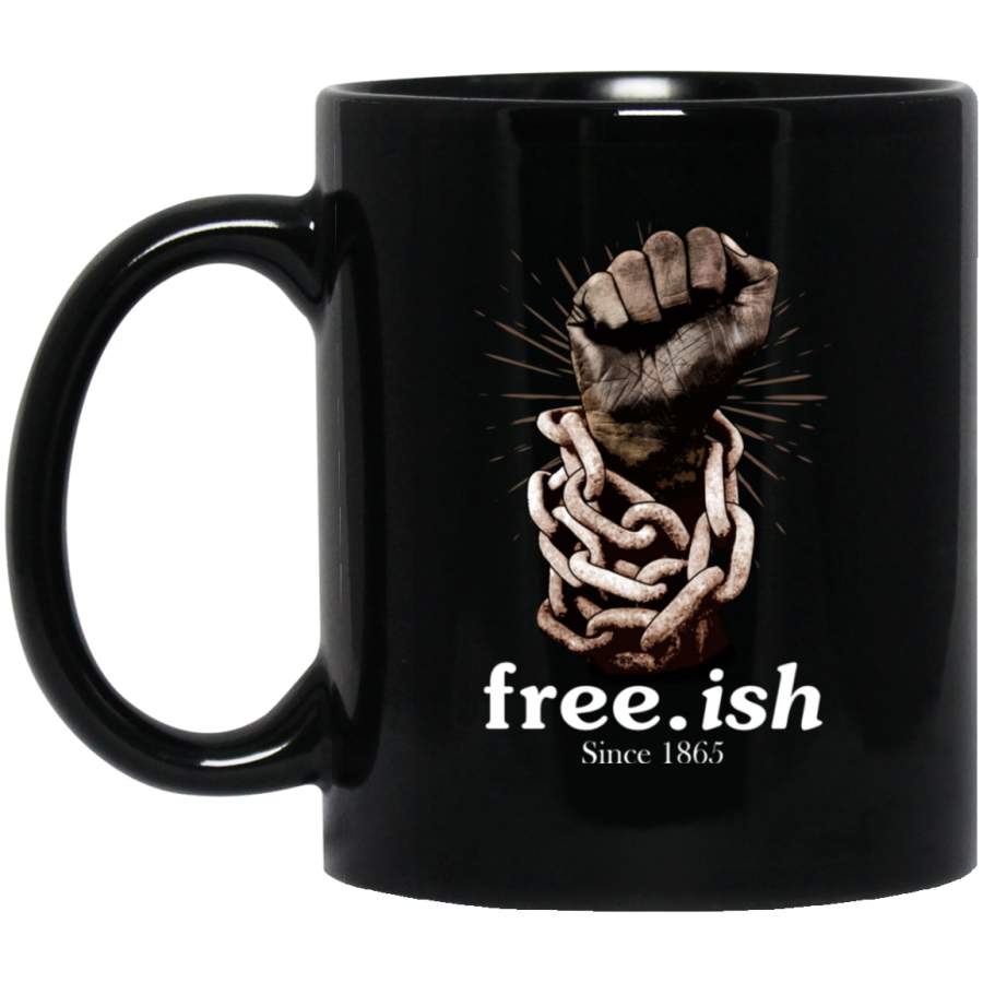 African American Coffee Mug Strong Hand Freeish Since 1865 11oz – 15oz Black Mug