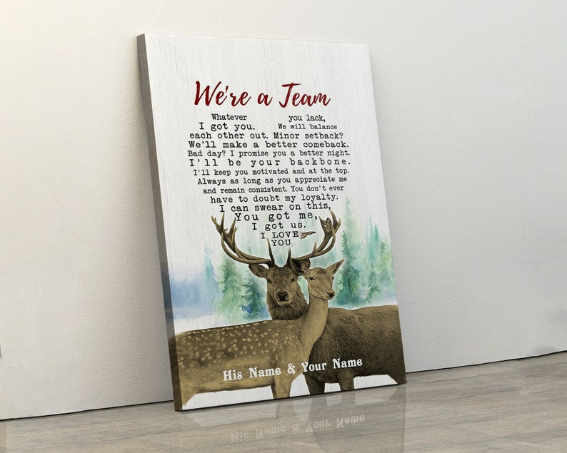 Personalized Deer Canvas Poster We’Re A Team I’Ll Be Your Backbone Always As Long As You Appreciate Me You Got Me I Got Us I Love You