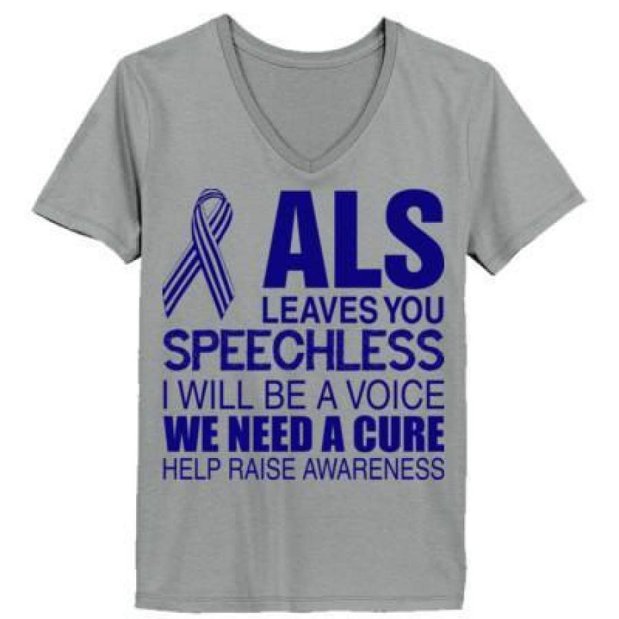 AGR ALS Leaves You Speechless I Will Be A Voice We Need A Cure Help Raise Awareness – Ladies’ V-Neck T-Shirt