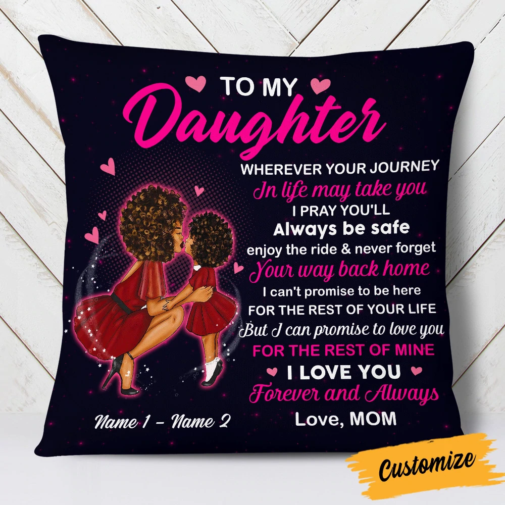 Personalized To My Daughter Wherever Your Journey In Life May Take You Pillow, Custom Mom Bwa Daughter Pillow, Mom Black Girl Pillow (Insert Included)