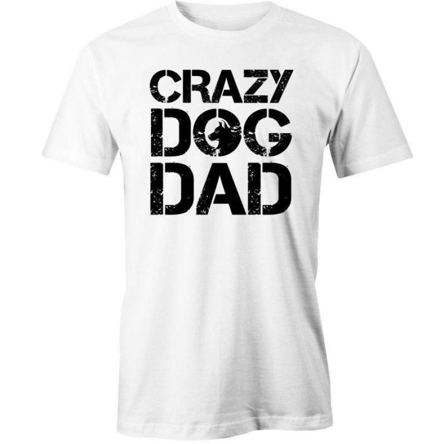 Crazy Dog Dad T-Shirt Animal