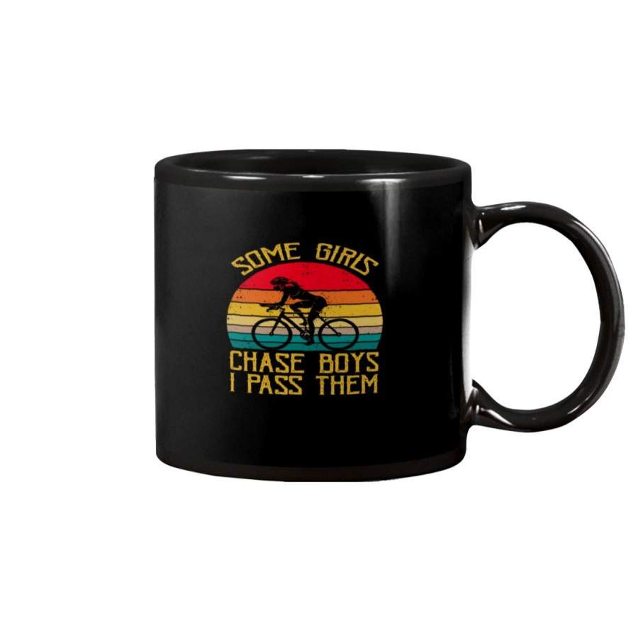 Some Girls Chase Boys I Pass Them Vintage Gift For Cycling Lovers Mug