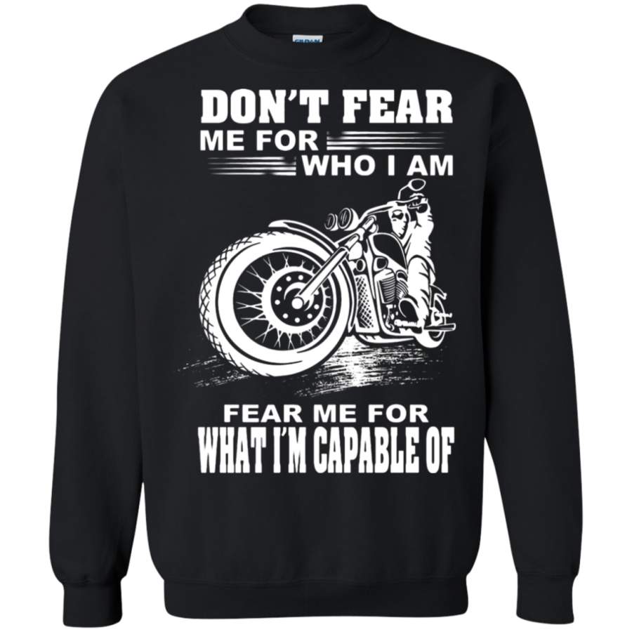 AGR Biker – Don_t Fear Me For Who I Am Sweatshirt