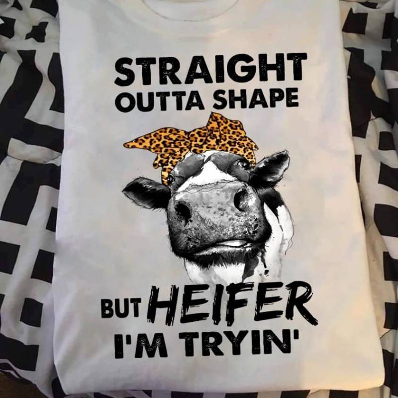 Straight Outta Shape But Heifer I’M Trying Funny Looking Milk Cow With Leopard Fured Pattern Bow Headband Awesome Gift For Heifers White Men And Women T Shirt S-5Xl