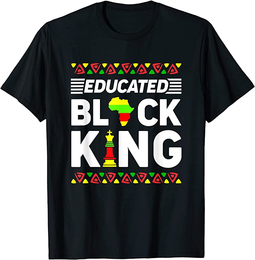 Educated Black King For Men Boys Kids Juneteenth Black King T-Shirt