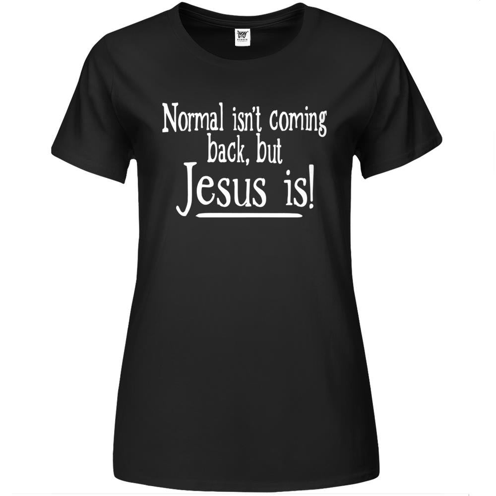 Womens Normal Isn’T Coming Back But Jesus Is Premium Womens T Shirts