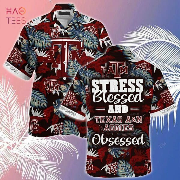 NCCA Texas A&M Aggies Stress Blessed Hawaiian Shirt