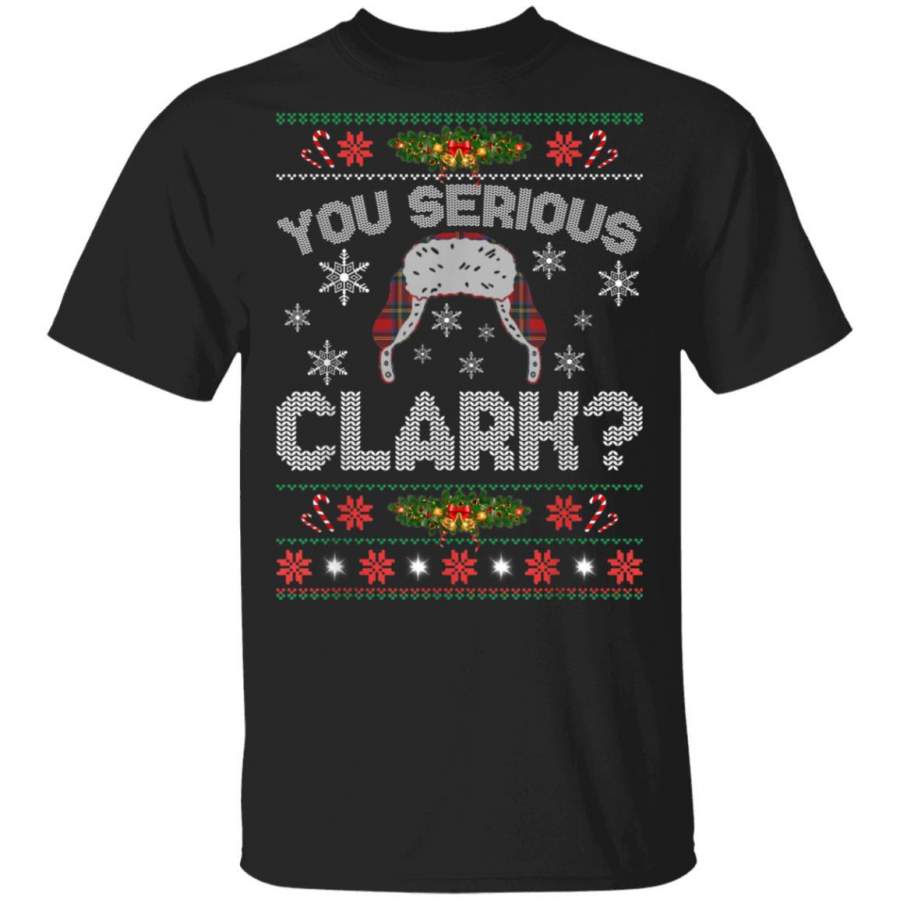 Unique Graphics Ugly Christmas Sweater You Serious Clark T-Shirt