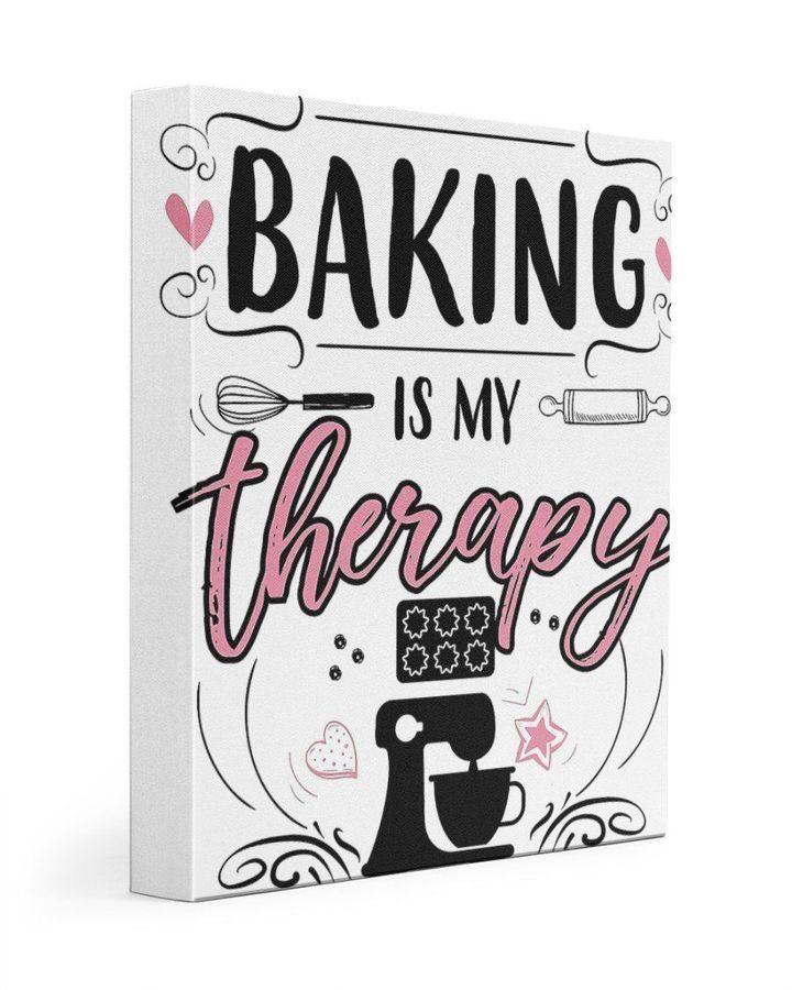 Baking Is My Therapy – Best Gift Idea, Father’S Day, Gift For Home Decor, Gift For Family – Horizontal Canvas Matte Canvas Wall Art