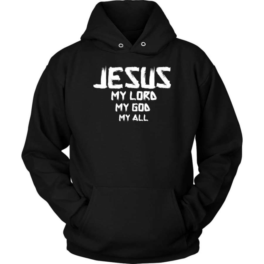 Jesus my Lord my God my all Jesus hoodie | Christian apparel