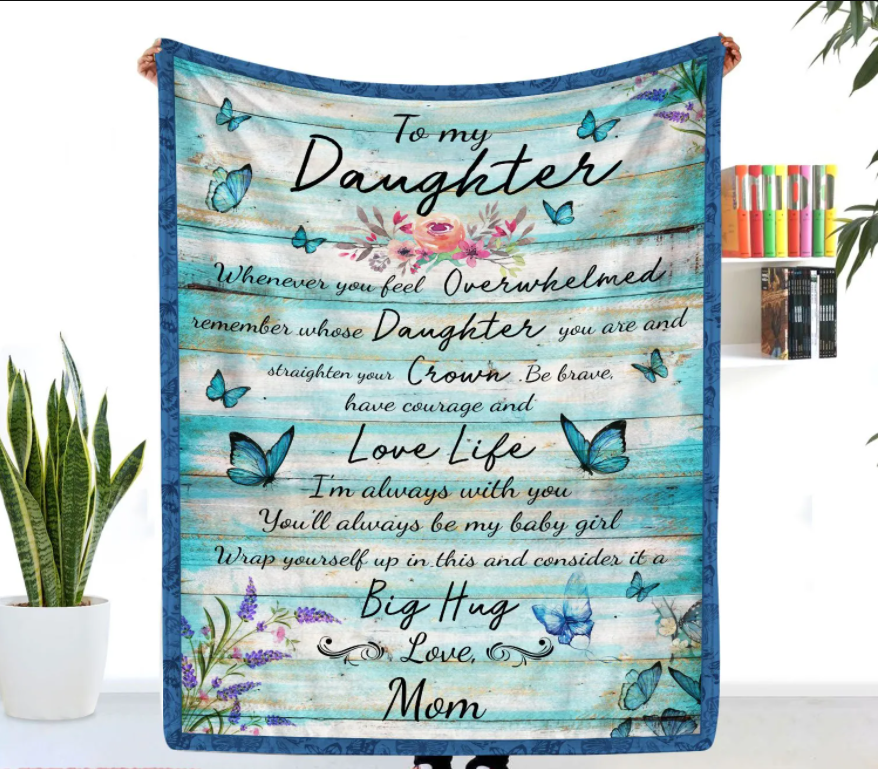 To My Daughter Be Brave Have Courage And Love Life Butterflies Blanket Gift For Daughter From Mom Birthday Gift Home Decor Bedding Couch Sofa Soft And Comfy Cozy