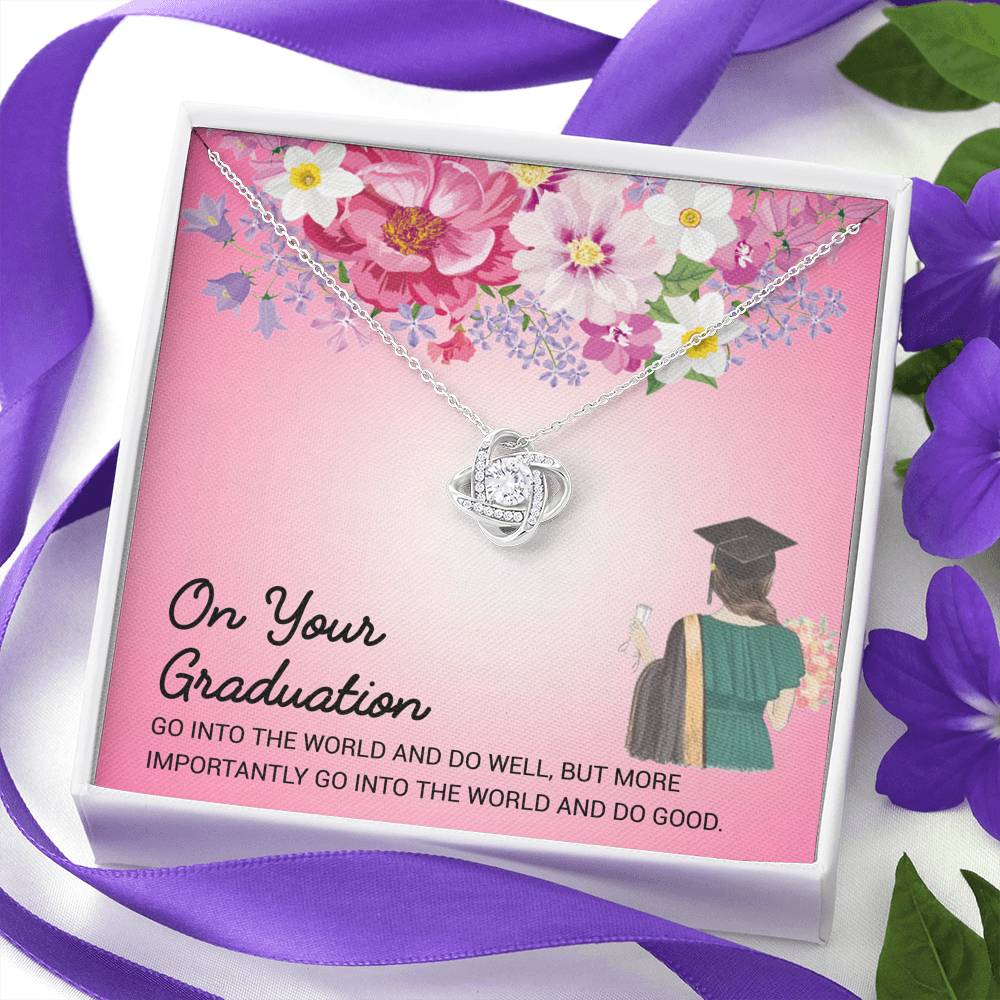 To My Daughter Graduation Necklace Gift – On Your Graduation Go Into The World And Do Well – College, High School, Senior, Master Graduation Gift – Class Of 2022 Love Knot Necklace – Lx036A