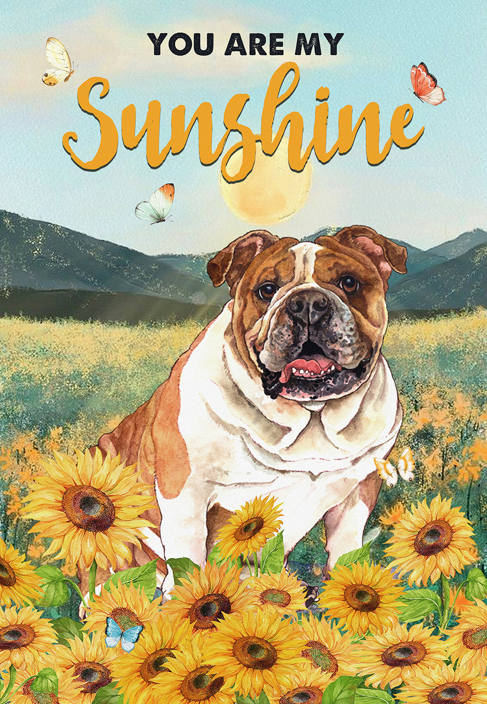 You Are My Sunshine Bulldog Dog Lover Skitongifts Poster No Frame, Wall Art, Home Decor Mh217