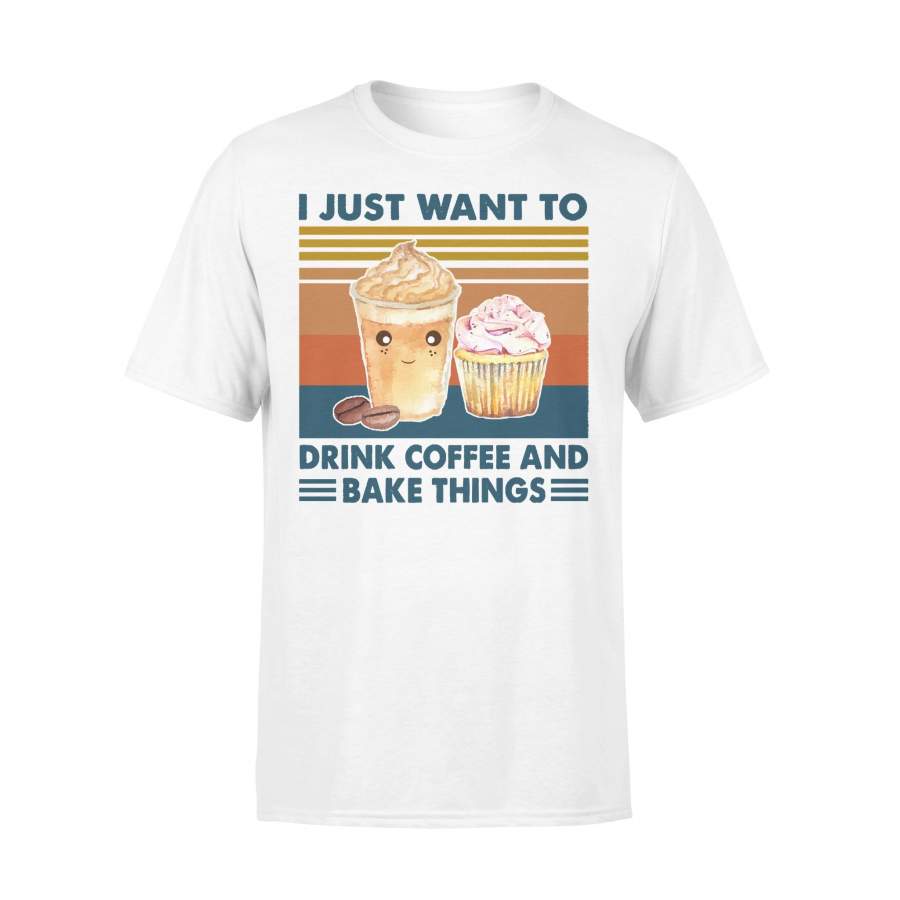 I Just Want To Drink Coffee And Bake Things Vintage T-shirt