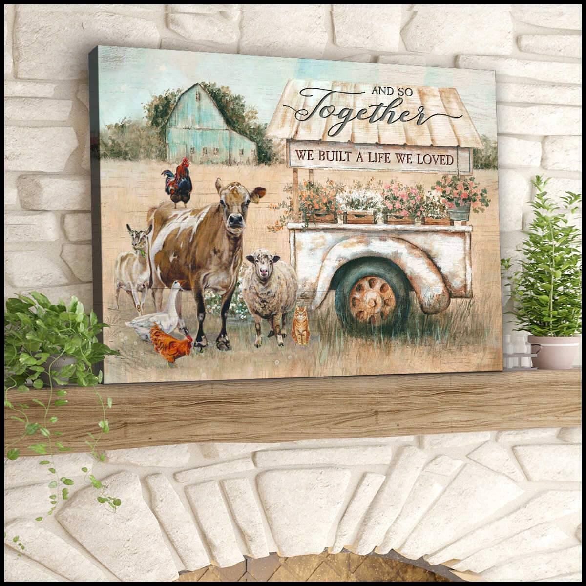 And So Together We Built A Life We Loved Cattle Farmhouse Canvas Poster Print Canvas Wall Decor 5768