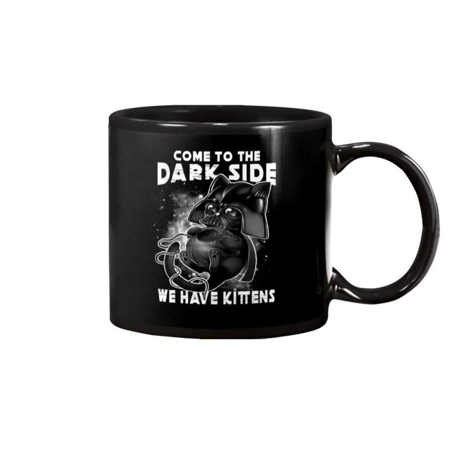 Come To The Dark Side We Have Kittens Mug