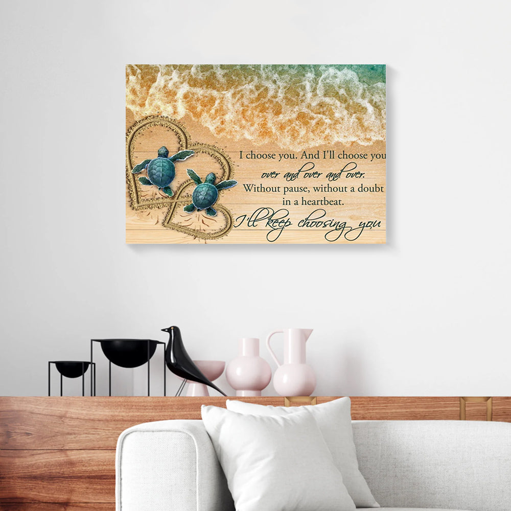 Bestieship Without Pause I’Ll Keep Choosing You Couple Turtle Sea Canvas