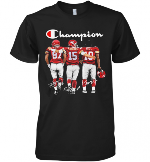 Kansas City Chief Kelce Mahomes And Hill Champion Signatures Premium Men’S T-Shirt