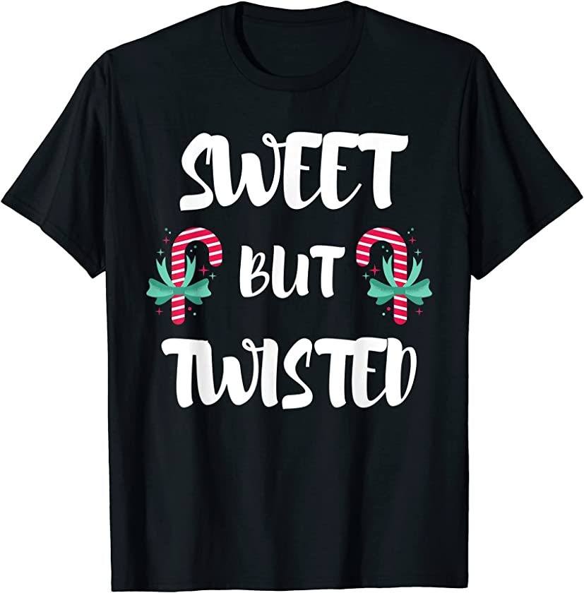 Christmas Candy Cane Sweet But Twisted Xmas Funny Holiday T-Shirt