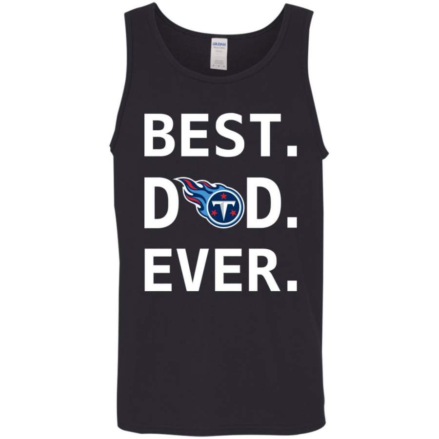 Tennessee Titans Dad Best Dad Ever Fathers Day Shirt