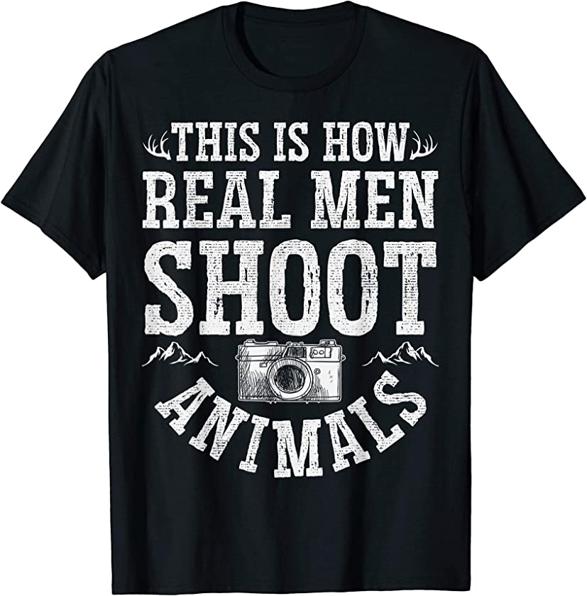 This is How Real Men Shoot Animals T shirt Hunting Vegan Tee T-Shirt