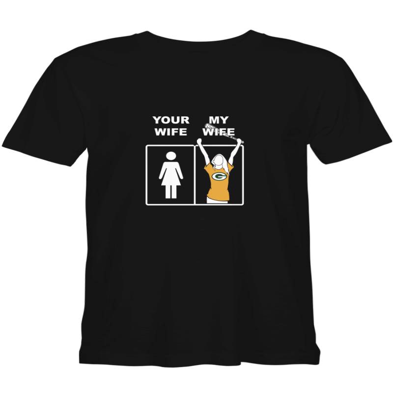 Your Wife My Wife Green Bay Packers T shirts for men and women