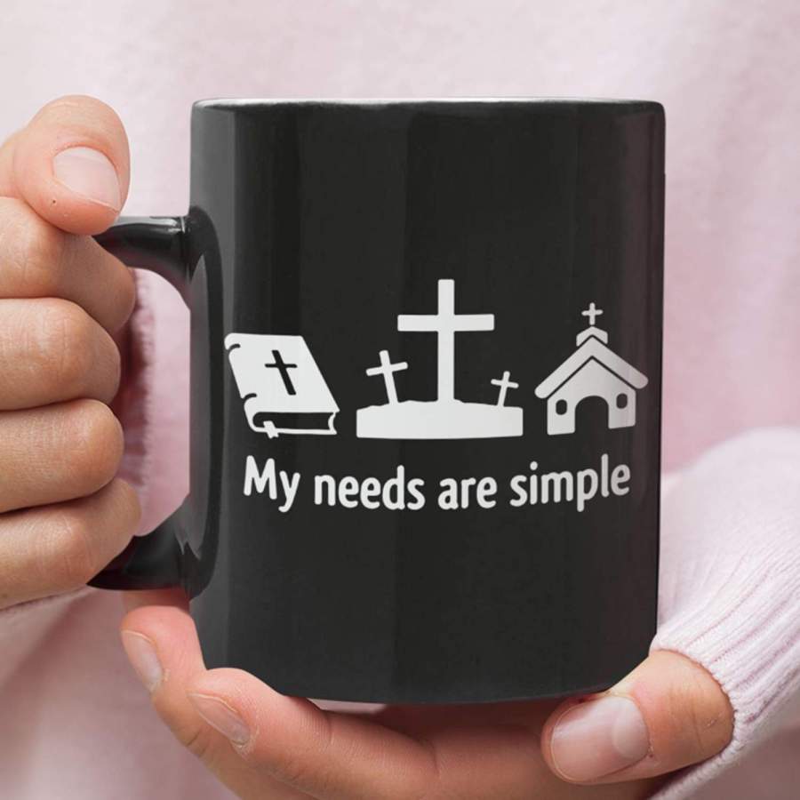 My needs are simple coffee mug