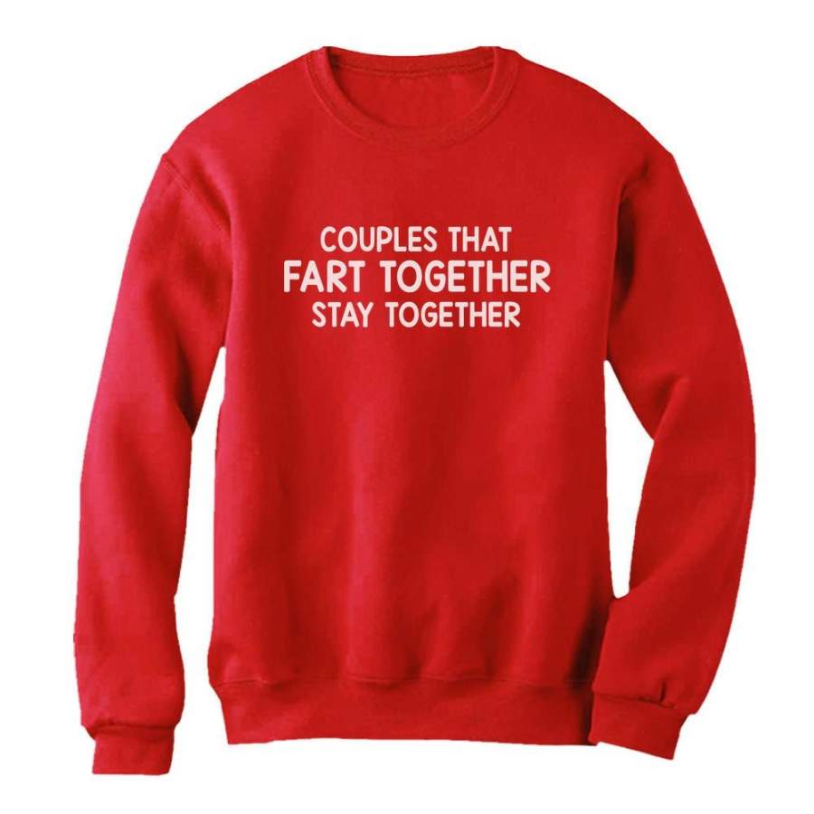 Couples That Fart Together Stay Together Women Sweatshirt