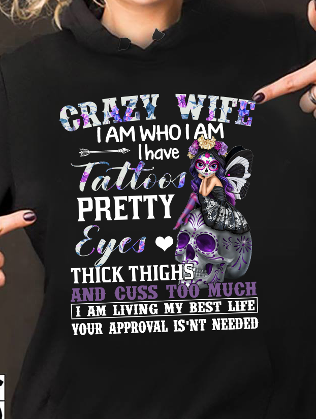 Crazy Wife Tattoos Pretty Eyes Thick Thighs Standard/Premium Women T-Shirt Hoodie