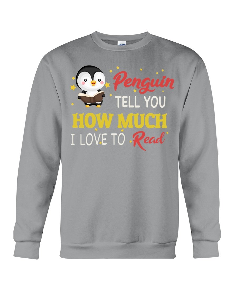 Penguin Tell Yo How Much I Love To Read Trending Sweatshirt