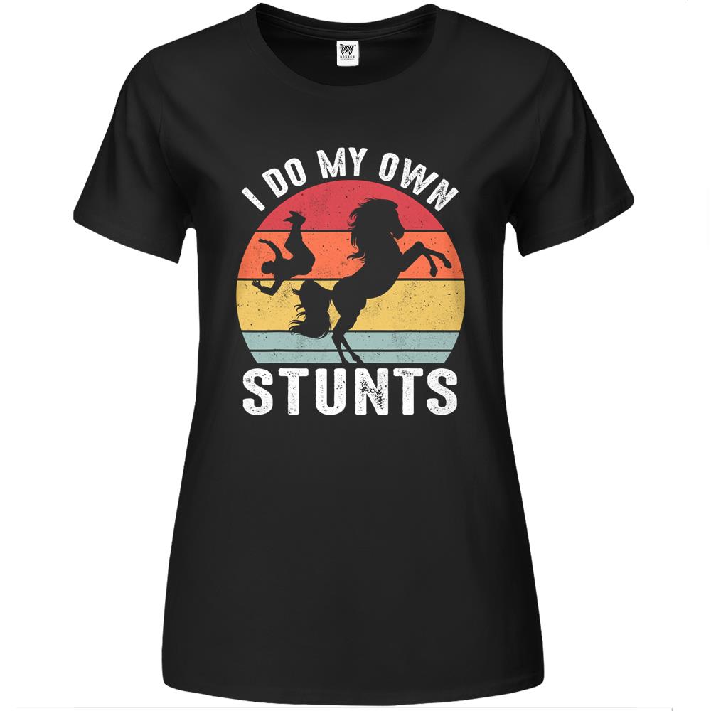 I Do My Own Stunts Horse Shirt Funny Horse Premium Womens Tshirts