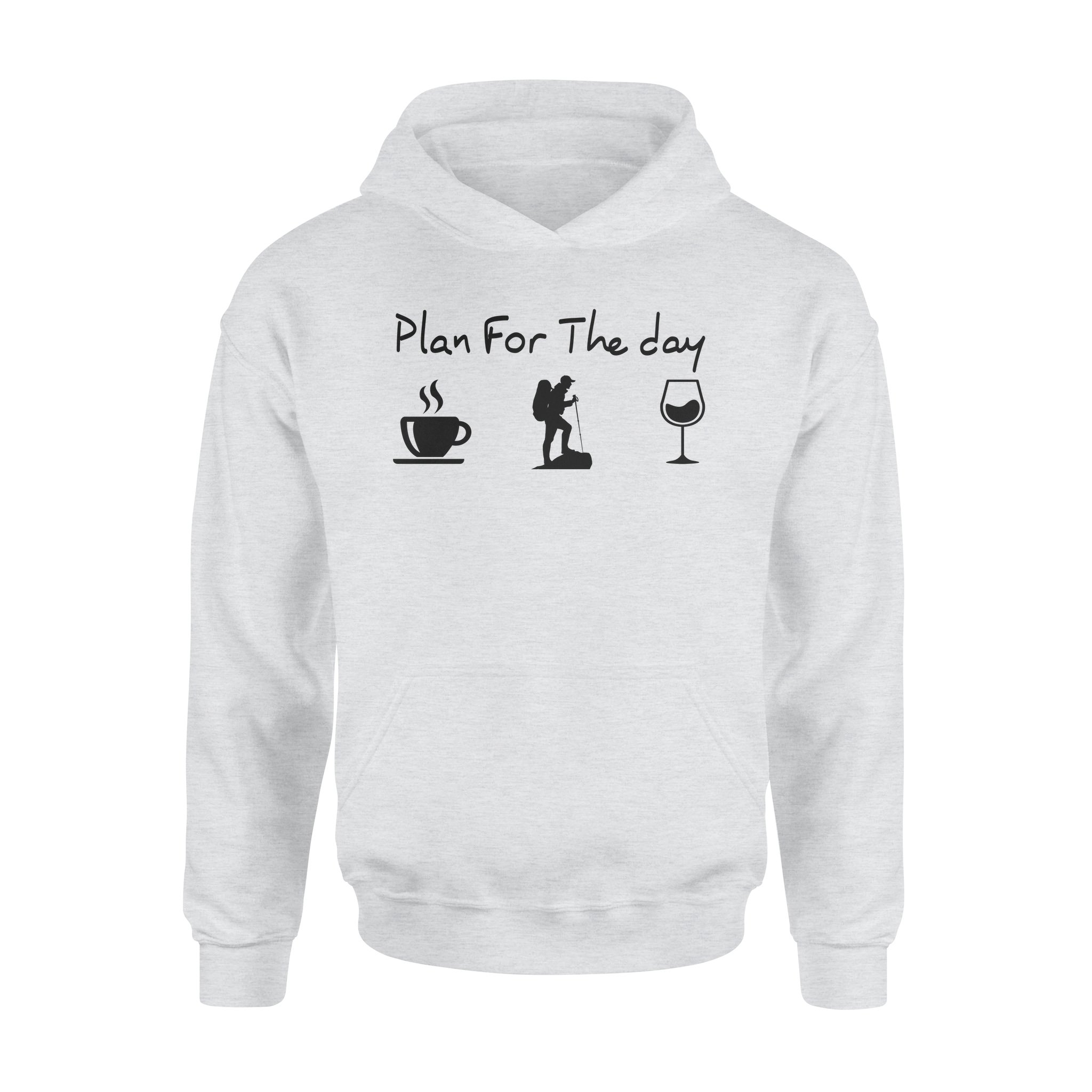 Plan For The Day Hiking Drink Coffee Wine Standard Hoodie