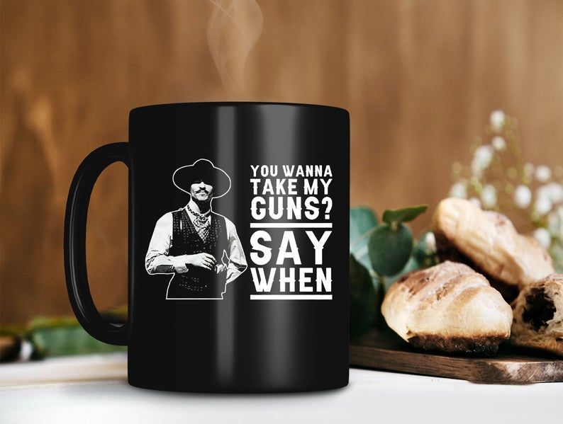 Black Mug You Wanna Take My Guns Say When Doc Holliday Mug Val Kilmer Mug Tombstone Movie Mug Retro Vintage Premium Sublime Ceramic Coffee Mug H99