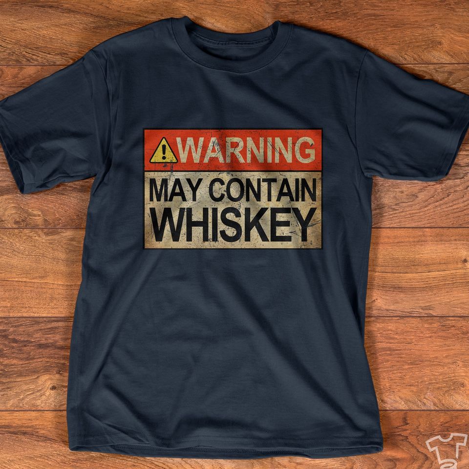 Warning May Contain Whiskey Gift Standard/Premium T-Shirt