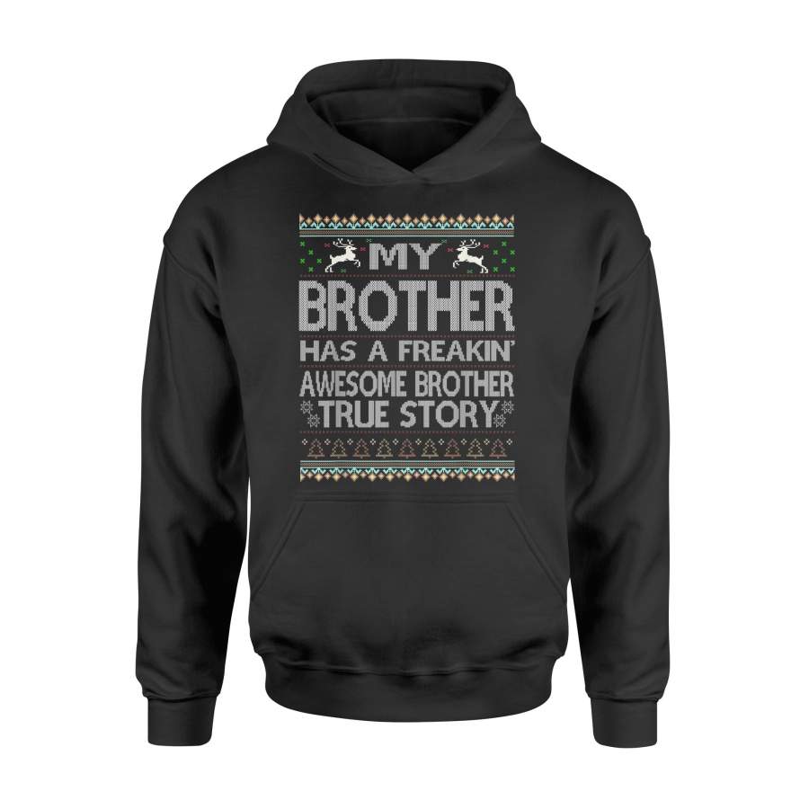 My Brother Has An Awesome Brother Ugly Christmas True Story T-Shirt – Standard Hoodie