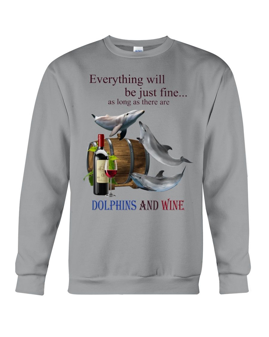 Dolphin Just Fine With Wine For Dolphin Lover Crewneck Sweatshirt