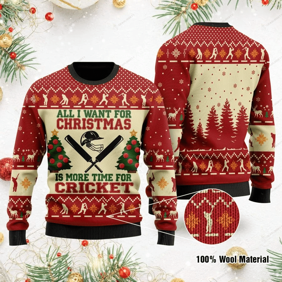 All I Want For Christmas Is More Time For Cricket Ugly Sweater