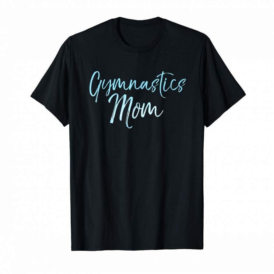 Gymnastics Mom Shirt Cute Gymnast Mother Gift for Mommy T-Shirt