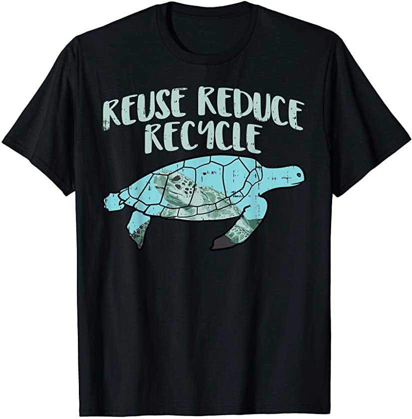 Reuse Reduce Recycle Turtle Earth Day 2021 Animal Lover Gift T-Shirt