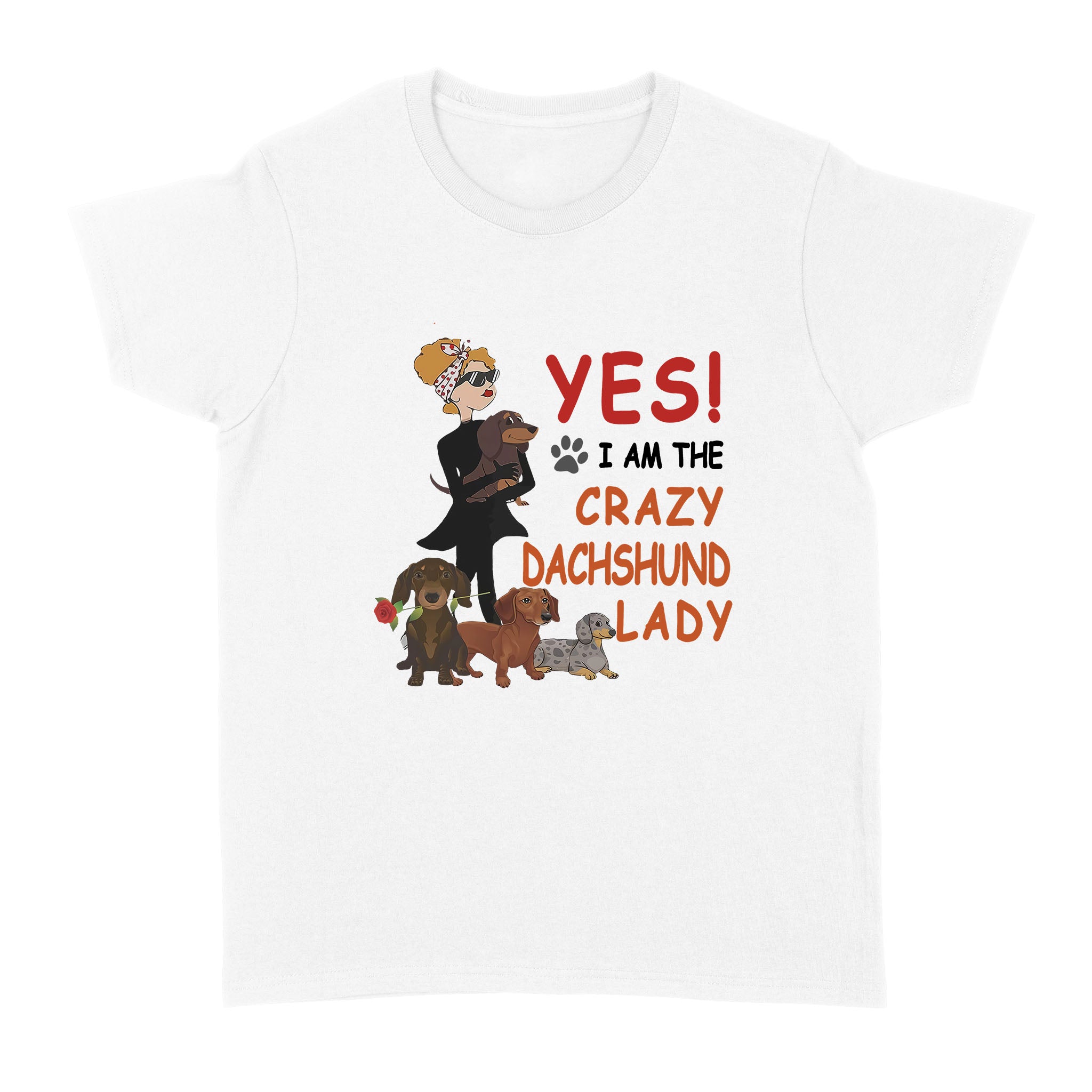 Yes I Am The Crazy Dachshund Lady – Standard Women’s T-shirt