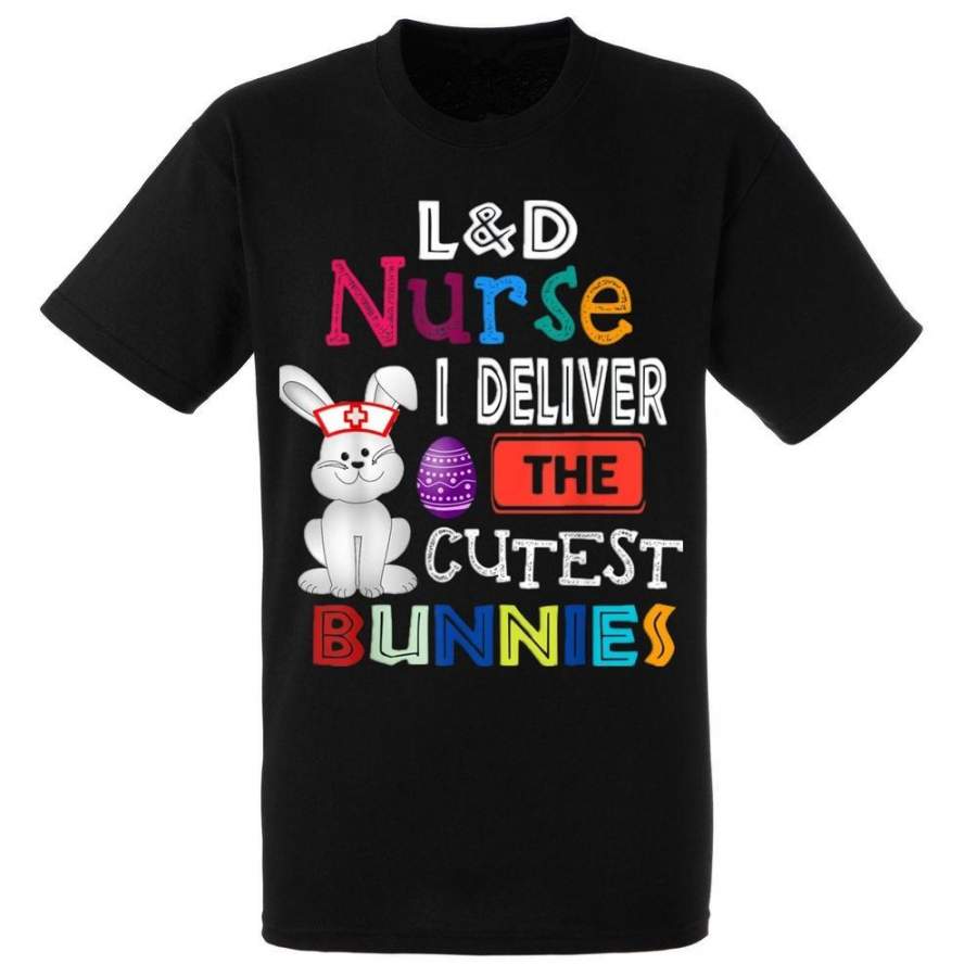 Labor and Delivery Nurse Deliver Bunny Funny T Shirt