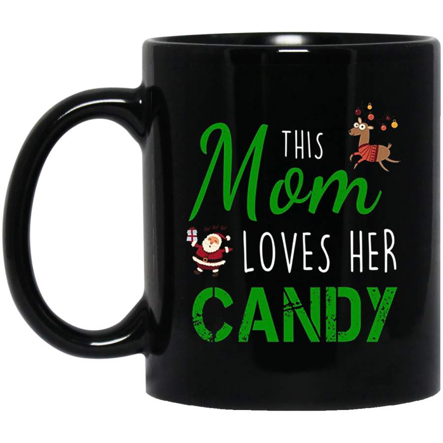 This mom loves her candy Christmas funny gift 11 oz 15 oz Black Mug