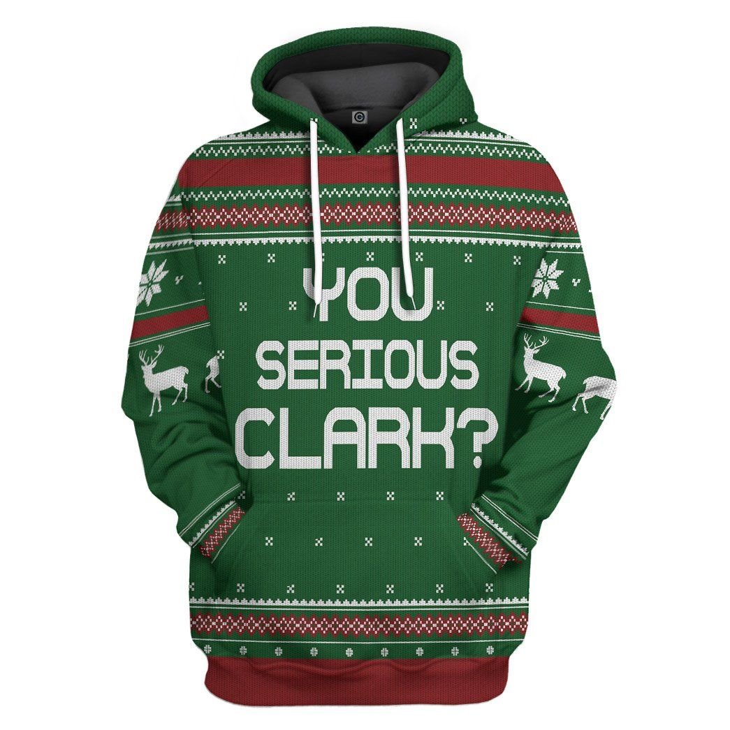 Casespring 3D You Serious Clark Green National Lampoons Christmas Vacation Ugly Sweater Custom Tshirt Hoodie Apparel