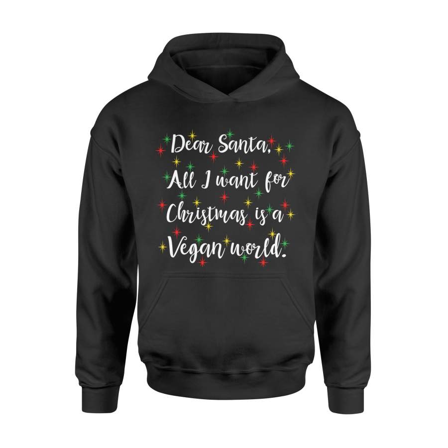 Dear Santa All I Want For Christmas Is A Vegan World  Hoodie