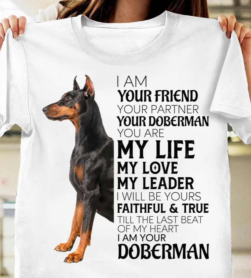 I Am Your Friend Your Partner Your Doberman Dog Lover Gift Standard/Premium T-Shirt